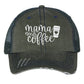 Mama Needs Coffee Embroidered Trucker Hat