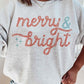 MERRY AND BRIGHT CHRISTMAS GRAPHIC SWEATSHIRT