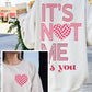 "IT'S NOT ME, IT'S YOU" Valentine's Day Unisex Fleece Sweatshirt