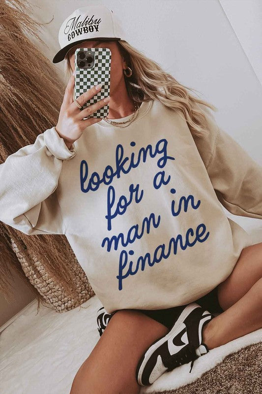 LOOKING FOR A MAN IN FINANCE GRAPHIC SWEATSHIRT