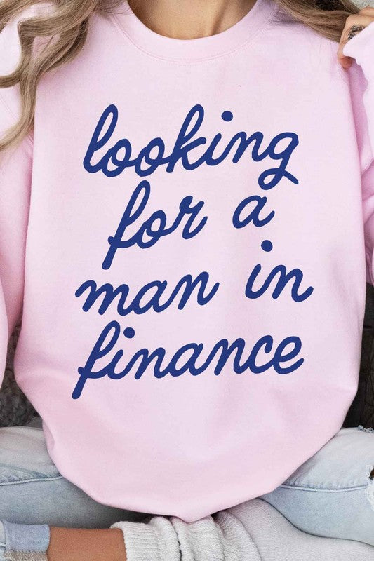 LOOKING FOR A MAN IN FINANCE GRAPHIC SWEATSHIRT