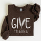 Give Thanks Graphic Fleece Sweatshirts