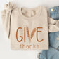 Give Thanks Graphic Fleece Sweatshirts