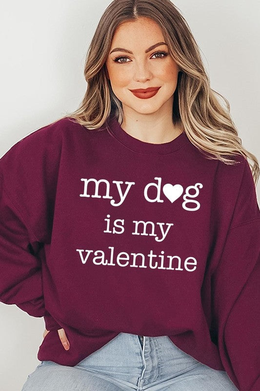 My Dog Is My Valentine Graphic Sweatshirt