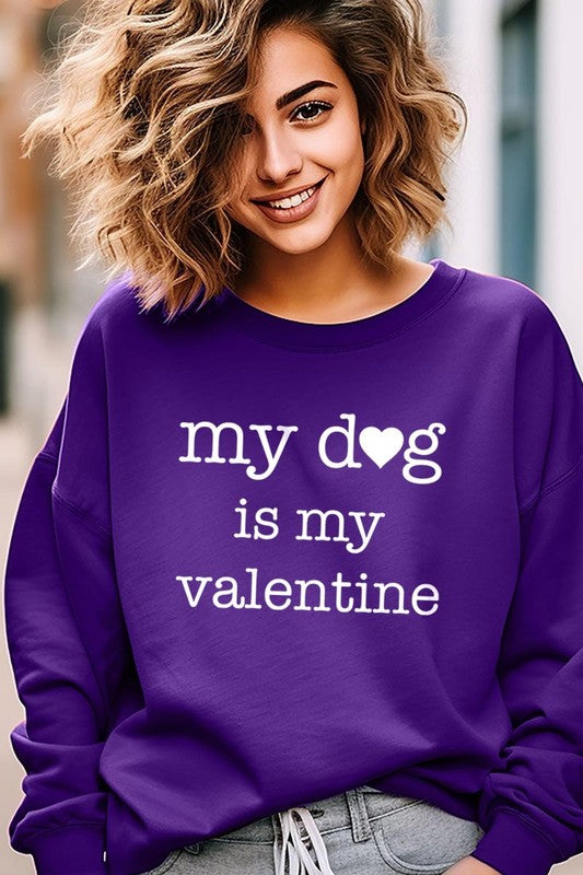 My Dog Is My Valentine Graphic Sweatshirt